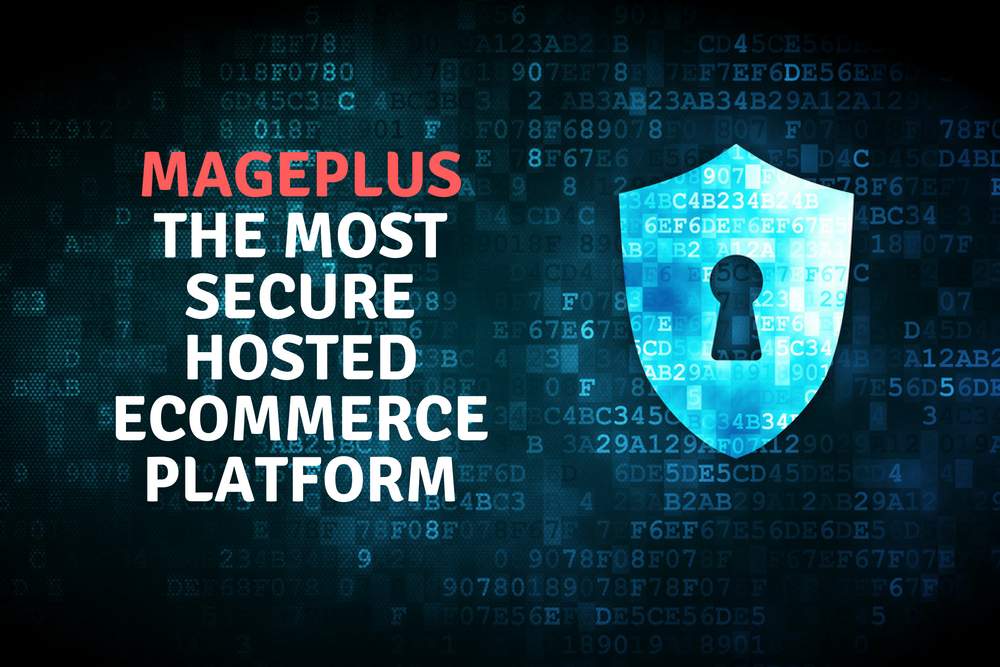 MagePlus - the most secure hosted eCommerce platform